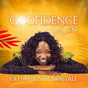 Picture for song 'Godfidence Xtra' by artist 'Oluwabunmi Bamitale'