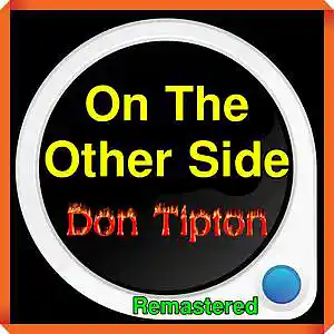 Picture for song 'On The Other Side__Remastered' by artist 'Don Tipton'