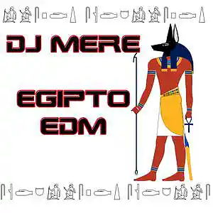 Picture for song 'Dj Mere - Egipto EDM' by artist 'Dj Mere Electronic'