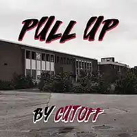 Picture for song 'Pull Up' by artist 'Cutoff (EU)'