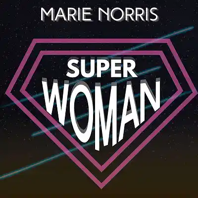 Picture for song 'Marie Norris Super Woman' by artist 'Marie Norris'