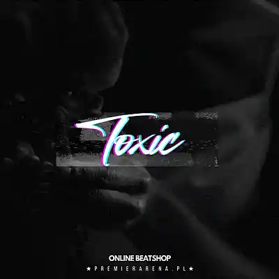 Picture for song 'TOXIC (with Hook) (SOLD)' by artist 'PREMIERARENA'