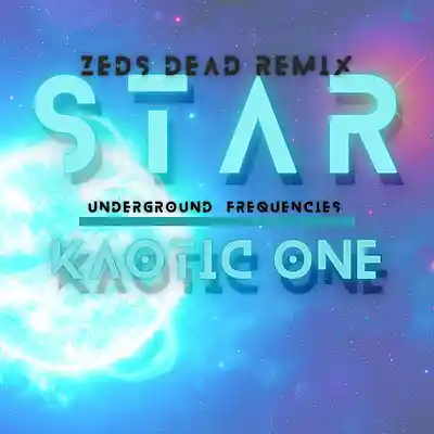 Picture for song 'Star(Zeds Dead Vocal Remix)Re-dux' by artist 'Kaotic Uno'