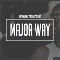 Picture for song 'Major Way (2 Chainz x Future Type Beat)' by artist 'KiDynamic Beats'