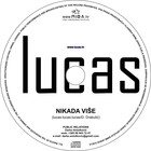 Picture for song 'Lucas-Nikada vise (Never again)' by artist 'Lucas'
