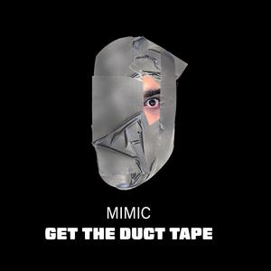 Picture for song 'Mimic - Duct Tape Speech' by artist 'Mimic'