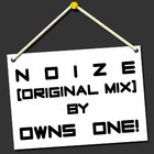 Picture for song 'Noize (Original Mix)' by artist 'Owns OnE'