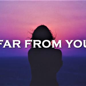 Picture for song 'Far From You' by artist 'SadGlad Music'