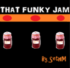 Picture for song 'That Funky Jam' by artist 'SethM'