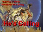 Picture for song 'HEs Calling' by artist 'Thomas C Roth'