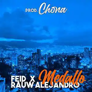 Picture for song '"Medallo" Feid X Rauw Alejandro Reggaeton Type Bea' by artist 'Chona'