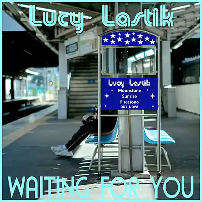 Picture for song 'Waiting For You' by artist 'Lucy Lastik'