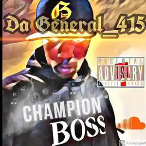 Picture for song 'Champinons Bosses' by artist 'Big Wil Da General 415'