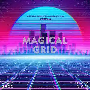 Picture for song 'Magical Grid' by artist 'FARZAM'
