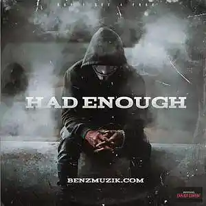 Picture for song 'Had Enough (Buy 1 Get 4 FREE)' by artist 'BenzMuzik'