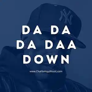 Picture for song 'Da da Da Daa Down (OLD SCHOOL)' by artist 'Charlie Hayz'