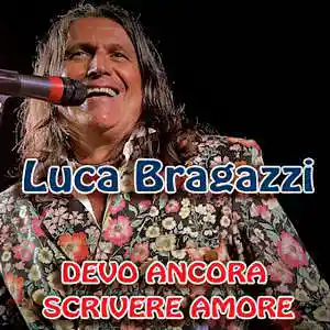 Picture for song 'Devo ancora scrivere amore' by artist 'Luca Bragazzi'