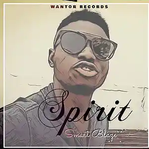 Picture for song 'Spirit Smart Blaze ft Olamide' by artist 'Smart Blaze'