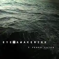 Picture for song '7 Years Later' by artist 'Eye Awakening'