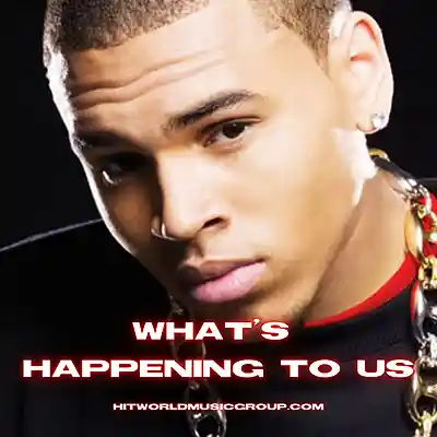 Picture for song 'What's Happening To Us (Chris Brown Type Beat)' by artist 'HITWORLD MUSIC GROUP'