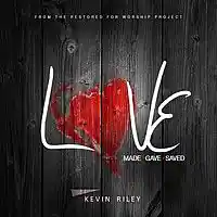 Picture for song 'Love Made Love Gave Love Saved' by artist 'Kevin Riley Music'