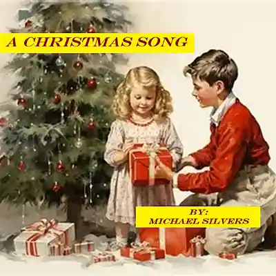 Picture for song 'A CHISTMAS SONG' by artist 'Michael M. Silvers'