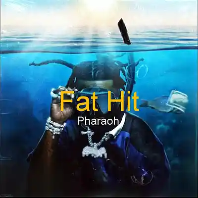 Picture for song 'Fat Hit - Pharaoh' by artist 'Fat Hit'
