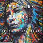 Picture for song 'My Trunk Bangin (Prod by Jcolt007)' by artist 'jcolt007'