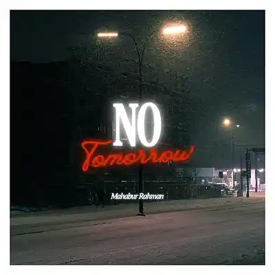 Picture for song 'No Tomorrow' by artist 'Mahabur Rahman'