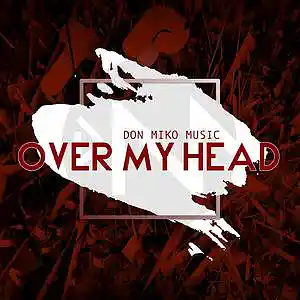 Picture for song 'Over My Mind - Don Miko Music' by artist 'Don Miko Music'