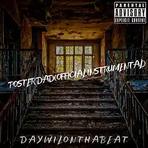 Picture for song 'Poster Dad(Official Instrumental)Tagged' by artist 'DAYWILONTHABEAT'