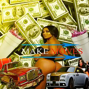 Picture for song 'Make Moves (Prod By Miracle Child Productions)' by artist 'Miracle Child Prodcutions'