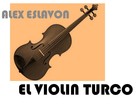 Picture for song '04-El violin turco.mp3' by artist 'Alex eslavon'