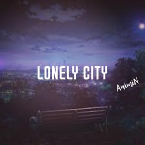 Picture for song 'LONELY CITY' by artist 'AnimiN'