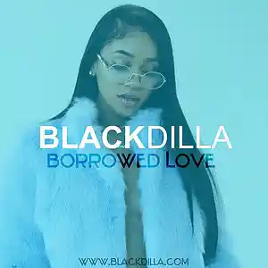 Picture for song 'Borrowed Love (EXCLUSIVE 200$)' by artist 'BLACKDILLA'