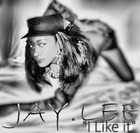 Picture for song 'Jay.Lee - I Like It' by artist 'JayLee AKA Leah'