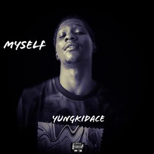 Picture for song 'Myself' by artist 'YungKidAce'