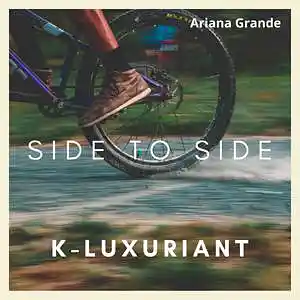 Picture for song 'Side to Side' by artist 'K-Luxuriant'