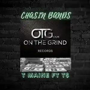 Picture for song 'Chasing Bands (T-Maine & T-$)' by artist 'OTGFAM OnTheGrind'