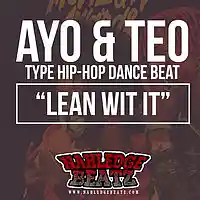 Picture for song 'NEW!!! Lean Wit It (Ayo & Teo Type)' by artist 'Nahledge Beatz'