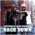 Picture for song 'Back Down ..:: FREE DOWNLOAD ::..' by artist 'Yesterdays Click Productions'