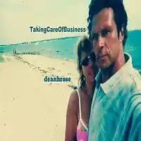 Picture for song 'Taking Care Of Business' by artist 'deanhrose'