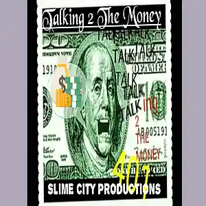 Picture for song 'Talking 2 The Money' by artist 'SLIME CITY PRODUCTIONS'