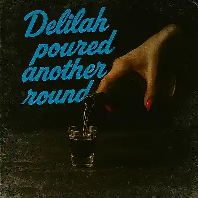 Picture for song 'Delilah Poured Another Round' by artist 'Chris Baker'