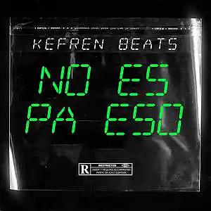 Picture for song 'No Es Pa Eso' by artist 'Kefren Beats'