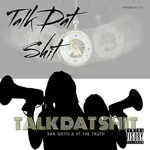 Picture for song 'Talk That Shit ( Audio )' by artist 'Xan Gotti'