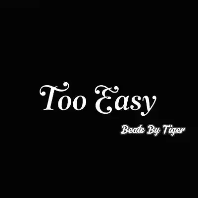 Picture for song 'Too Easy' by artist 'Beats By Tiger'