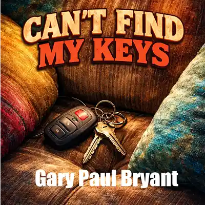 Picture for song 'Can't Find My Keys' by artist 'Gary Paul Bryant'