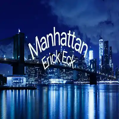 Picture for song 'Manhattan' by artist 'Erick Eck'