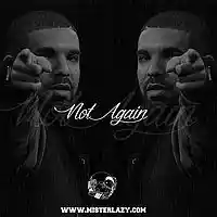 Picture for song 'Not Again *Drake x MEek Mill x Future* (Preview)' by artist 'Mister Lazy'